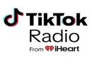 iHeart & TikTok Launch ‘TikTok Radio’