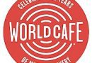 World Cafe Celebrates 35 Years